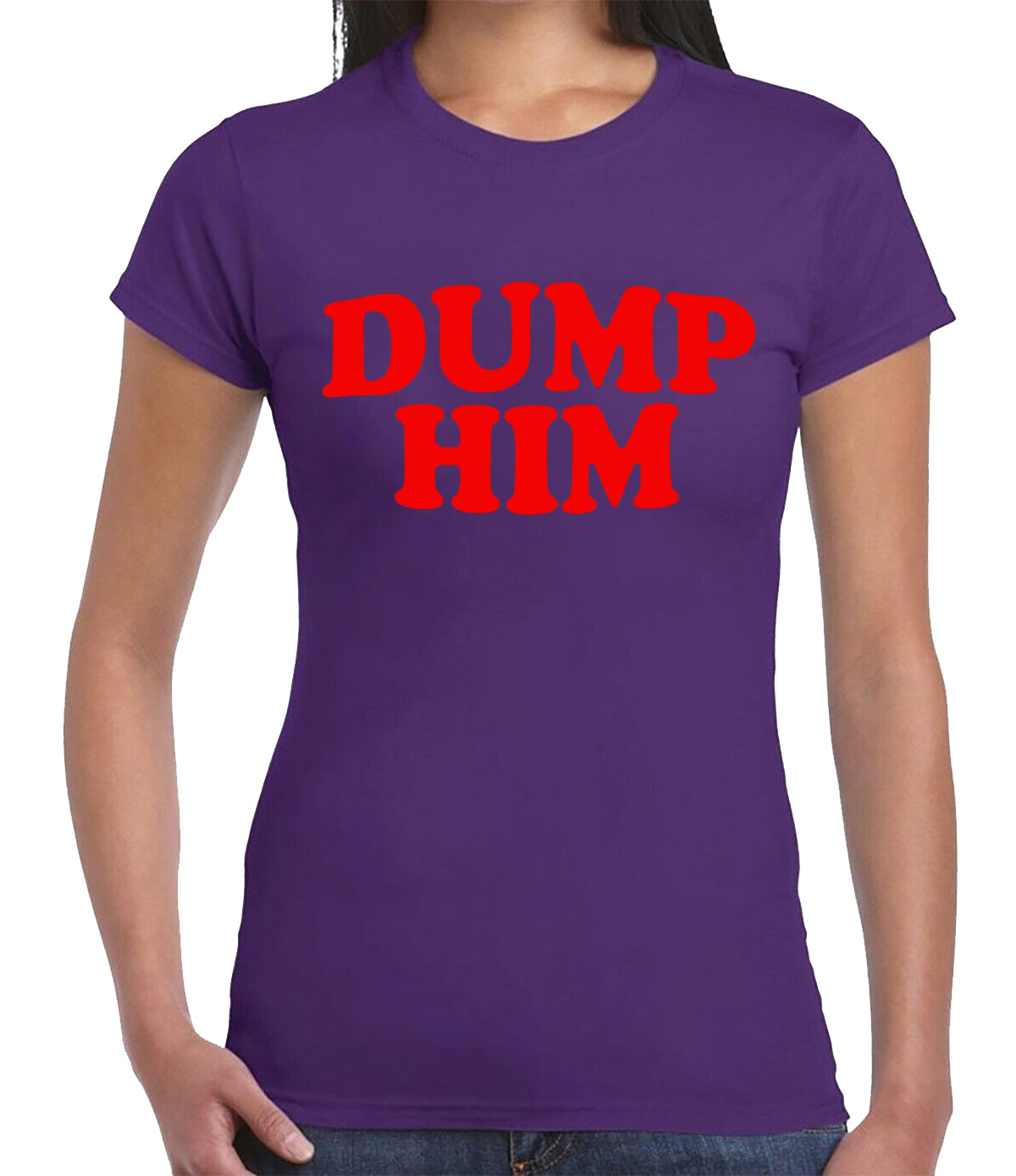 Dump Him Cool Slogan | LADIES T-SHIRT