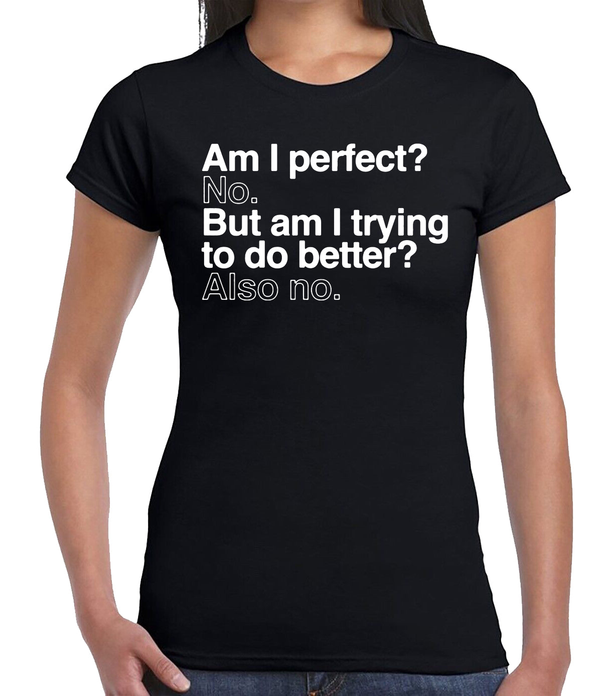 Am I Perfect No But | LADIES T-SHIRT