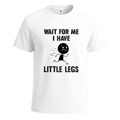 Wait For Me I Have Legs | T-Shirt For Men's WHITE T-SHIRT Wait For Me I Have Legs | T-Shirt For Men's