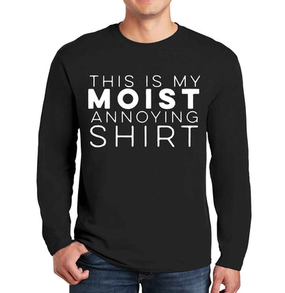 This Is Moist Annoying | Men's Long Sleeve
