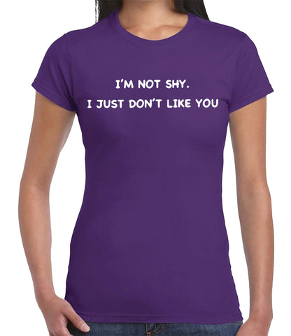 I'M NOT SHY I JUST DON'T LIKE YOU | LADIES T-SHIRT PURPLE T-SHIRT WHITE PRINT I'M NOT SHY I JUST DON'T LIKE YOU | LADIES T-SHIRT