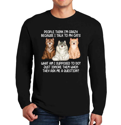 People think i'm crazy | Men's Long Sleeve