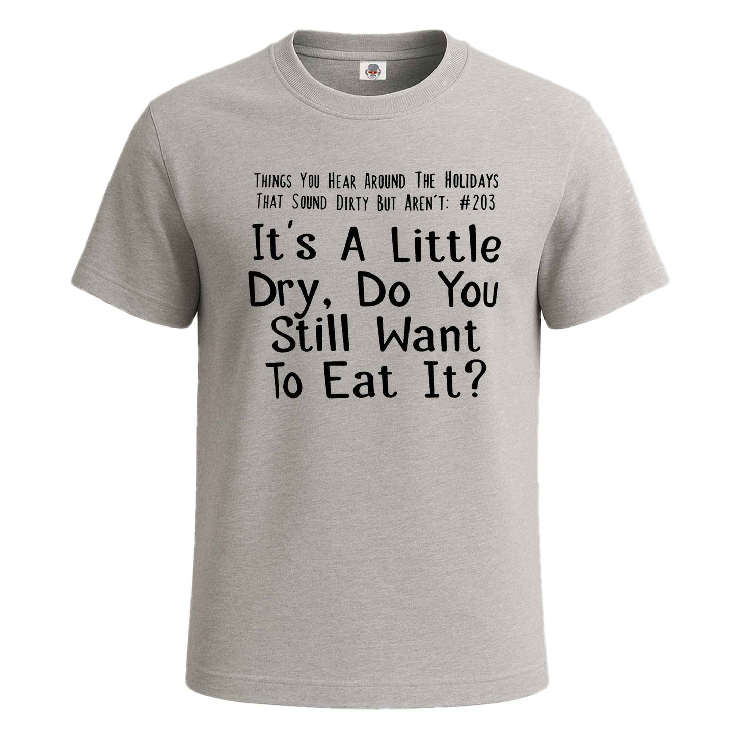 It's A Little Dry Do You | T-Shirt For Men's SPORT GREY T-SHIRT It's A Little Dry Do You | T-Shirt For Men's