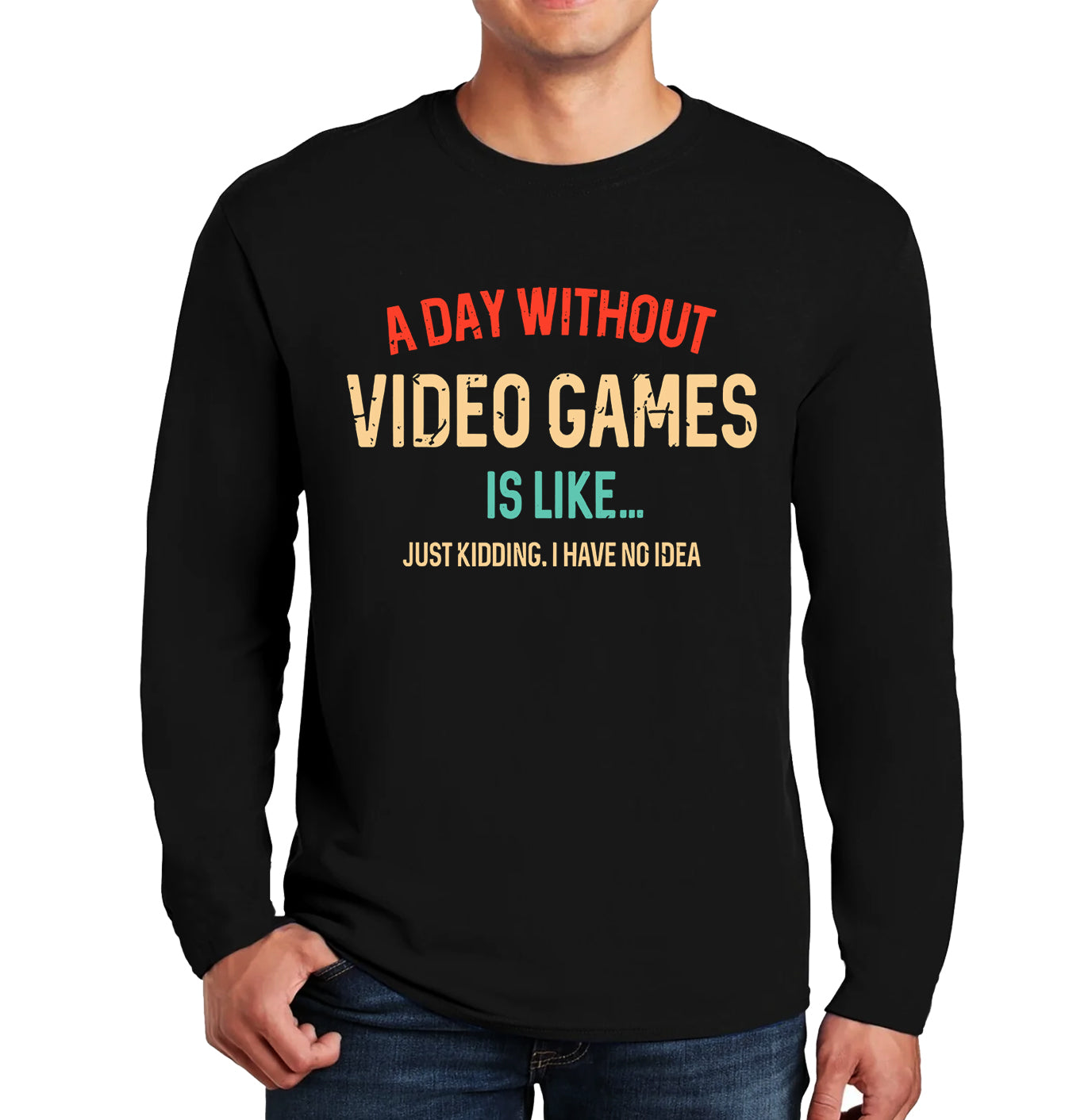 A Day Without Videos Games | Men's Long Sleeve A Day Without Videos Games | Men's Long Sleeve