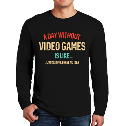 A Day Without Videos Games | Men's Long Sleeve A Day Without Videos Games | Men's Long Sleeve