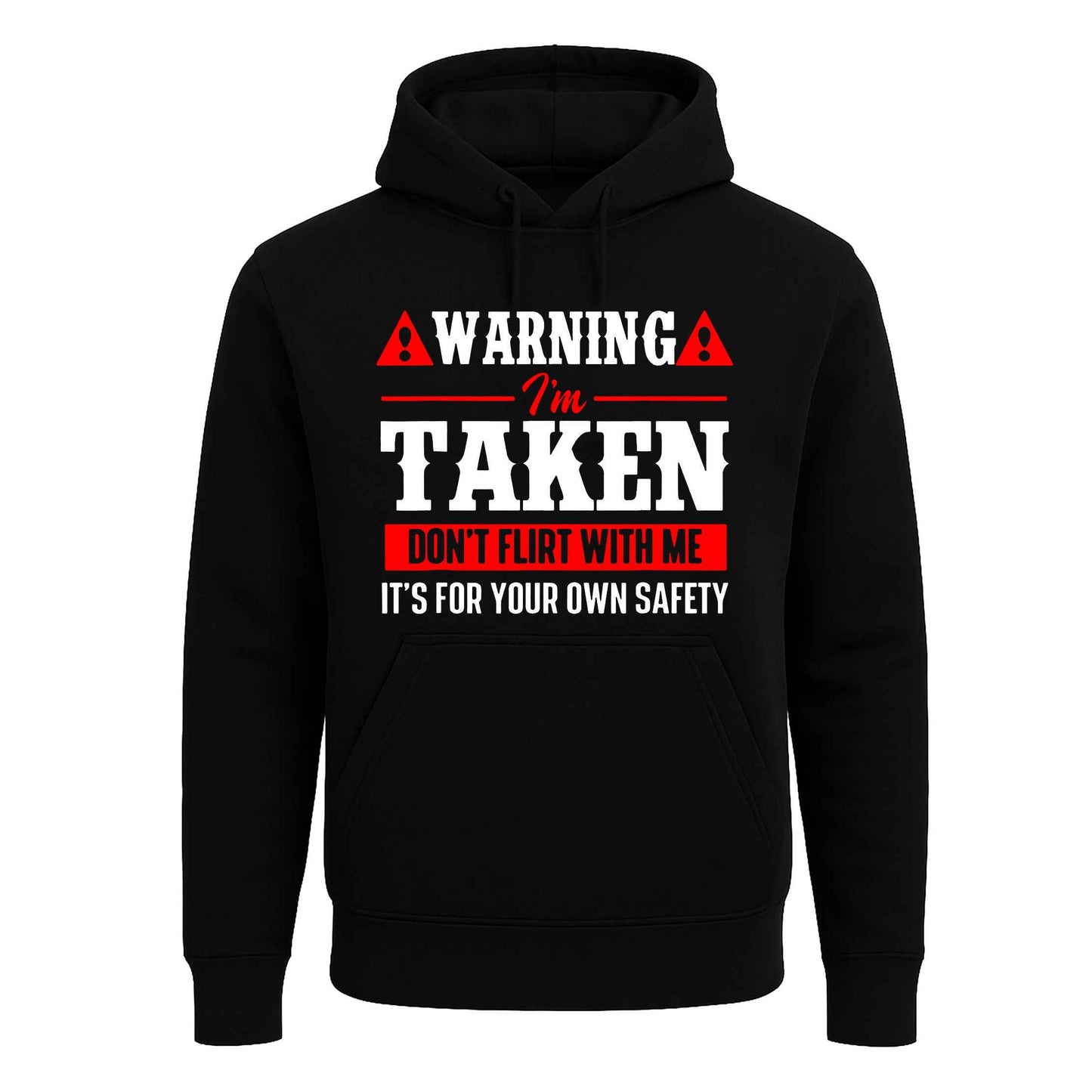 I'm Taken Don't Flirt | Hoody For Men's I'm Taken Don't Flirt | Hoody For Men's
