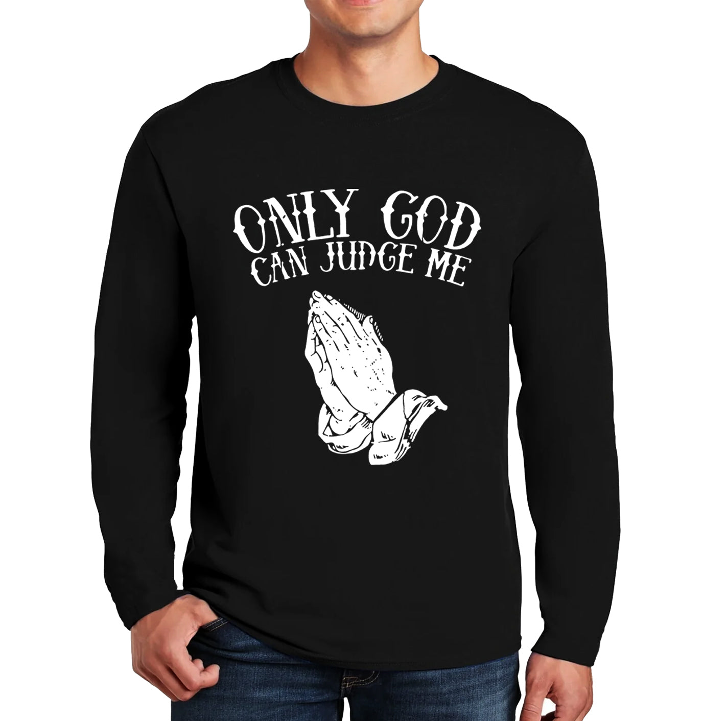 Only God Can Judge Me | Men's Long Sleeve