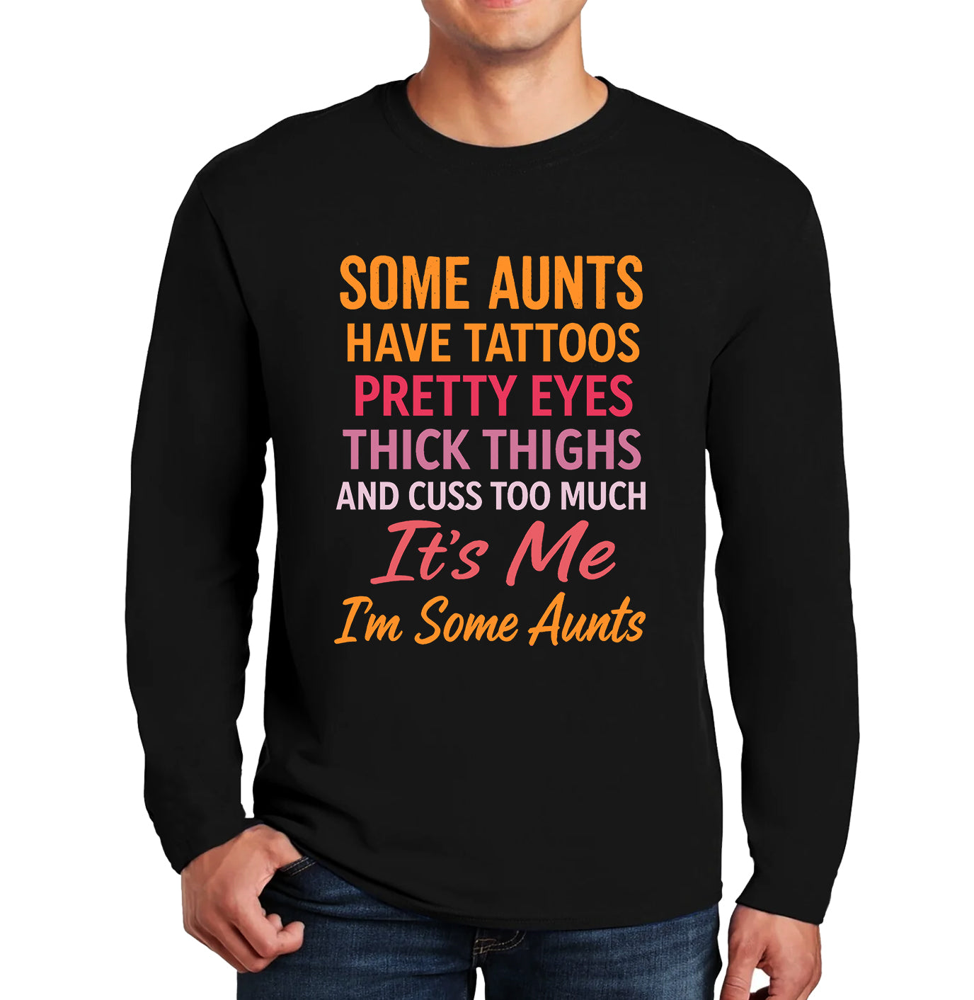 Some Aunts Have Tattos | Men's Long Sleeve