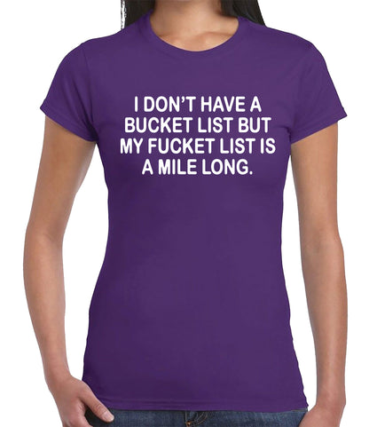 I Don't Have A Bucket | LADIES T-SHIRT