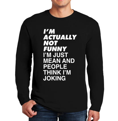 I'm Actually Not Funny | Men's Long Sleeve I'm Actually Not Funny | Men's Long Sleeve