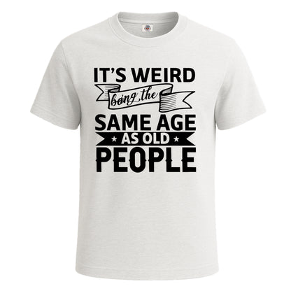 It's Weird Being The Same | T-Shirt For Men's WHITE T-SHIRT It's Weird Being The Same | T-Shirt For Men's