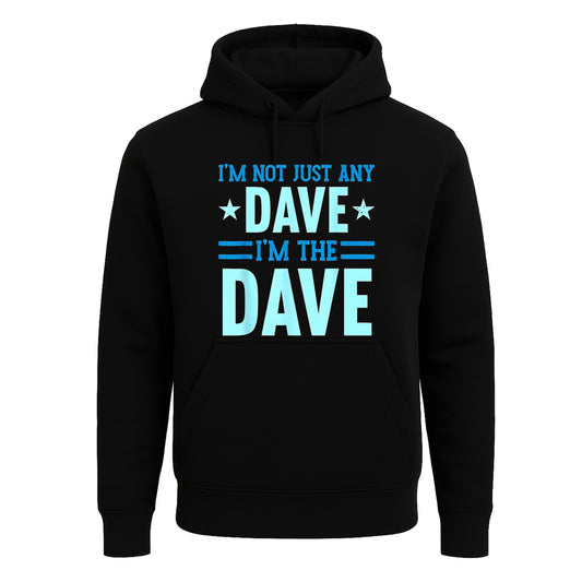 I'm Not Just Any Dave | Hoody For Men's