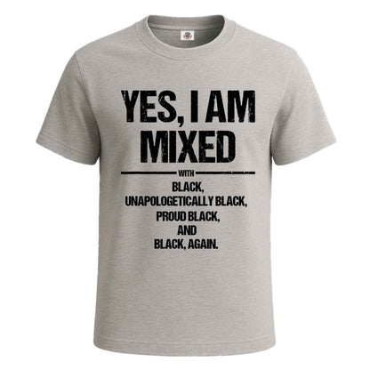 Yes I Am Mixed With | T-Shirt For Men's