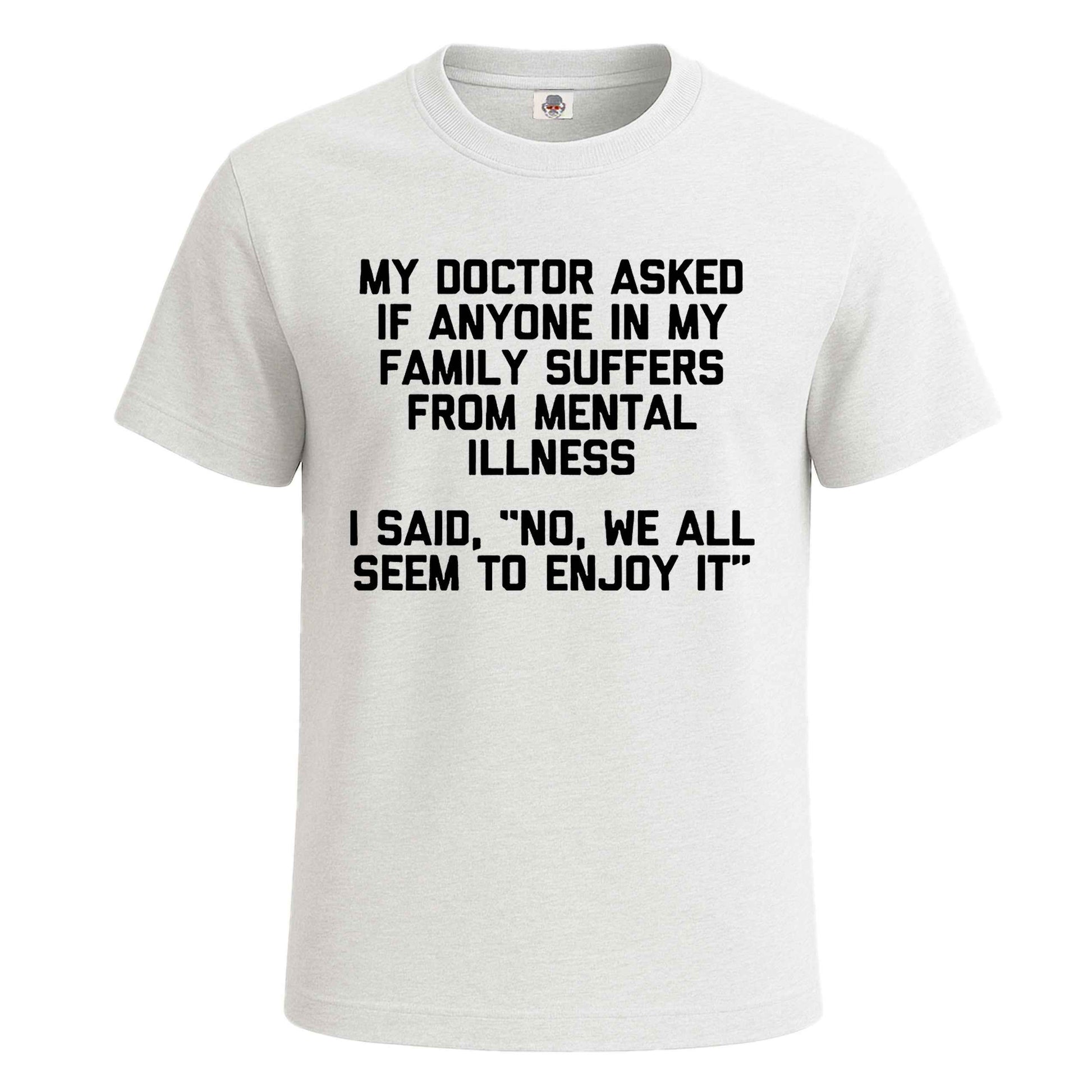 My Doctor Asked If | T-Shirt For Men's WHITE T-SHIRT My Doctor Asked If | T-Shirt For Men's