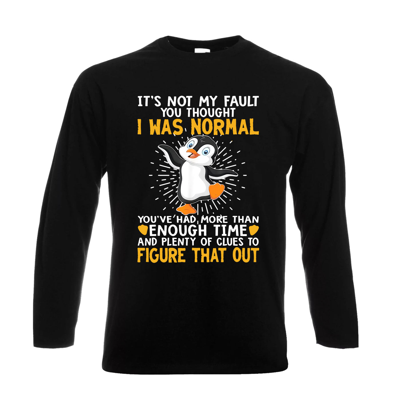 It's Not My Fault You | Men's Long Sleeve