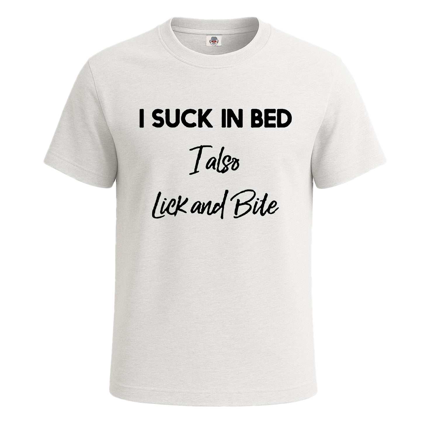 I Suck In Bed I Also | T-Shirt For Men's