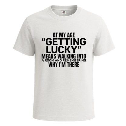 At My Age Getting Lucky | T-Shirt For Men's WHITE T-SHIRT At My Age Getting Lucky | T-Shirt For Men's