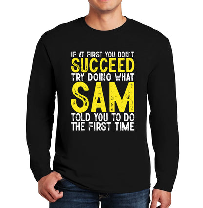Succeed Try Doing What | Men's Long Sleeve