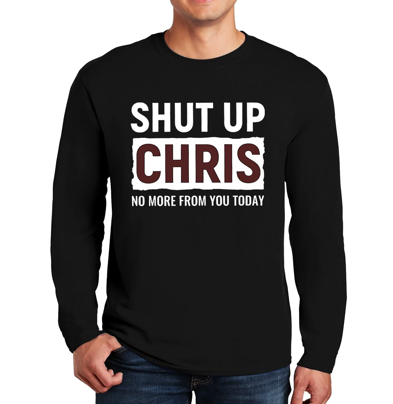 Shut Up Chris No More | Men's Long Sleeve