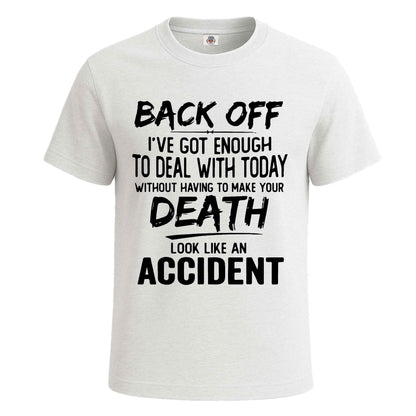 Back Off I've Got Enough | T-Shirt For Men's