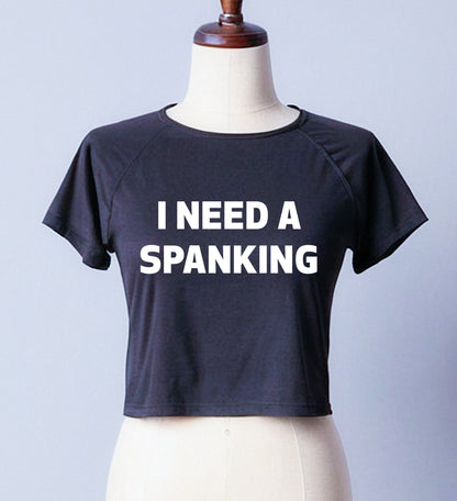 I NEED A SPANKING | LADIES CROP TOP