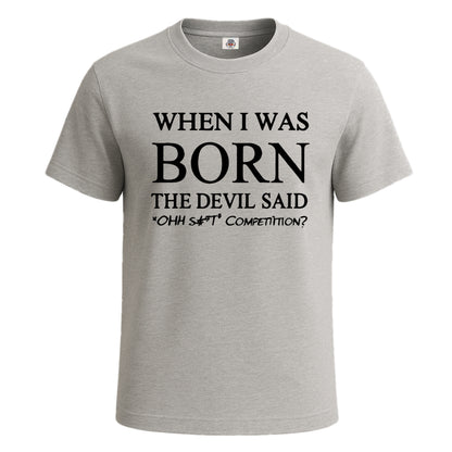 When I Was Born The Devil | T-Shirt For Men's