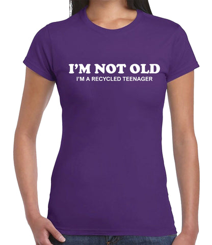 I'm Not Old I'm A Recycled | LADIES T-SHIRT