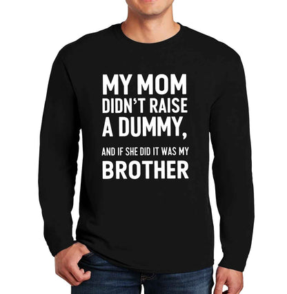 My Mom Didn't Raise | Men's Long Sleeve