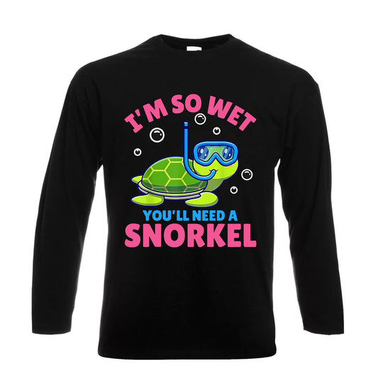 I'm So Wet You'll Need | Men's Long Sleeve
