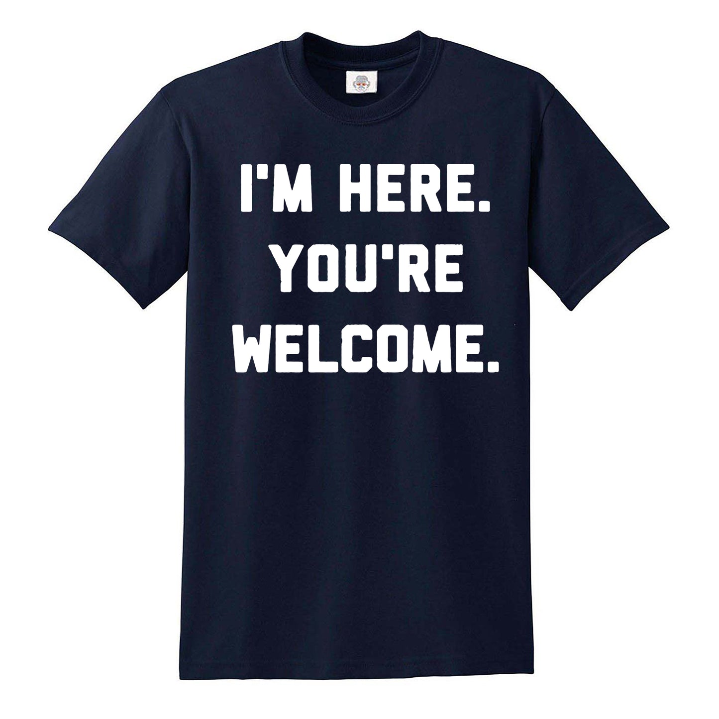 I'M HERE YOU'RE | MEN'S T-SHIRT