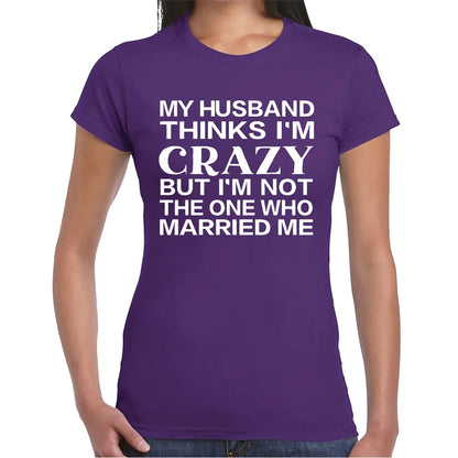 MY HUSBAND THINKS | LADIES T-SHIRT