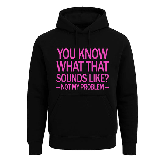You Know What That | Hoody For Men's