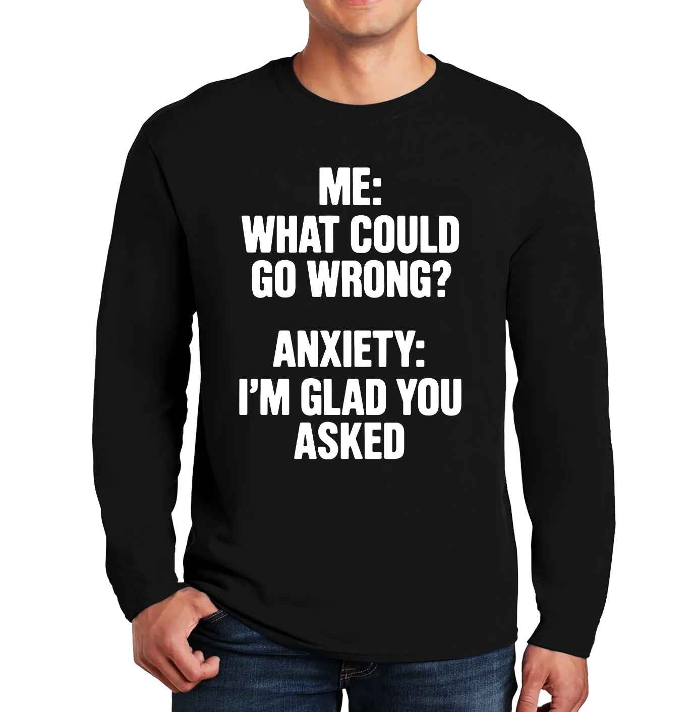 Me What Could Go Wrong | Men's Long Sleeve