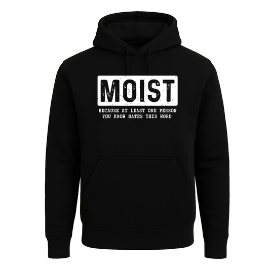 Moist Because at Lease One | Hoody For Men's