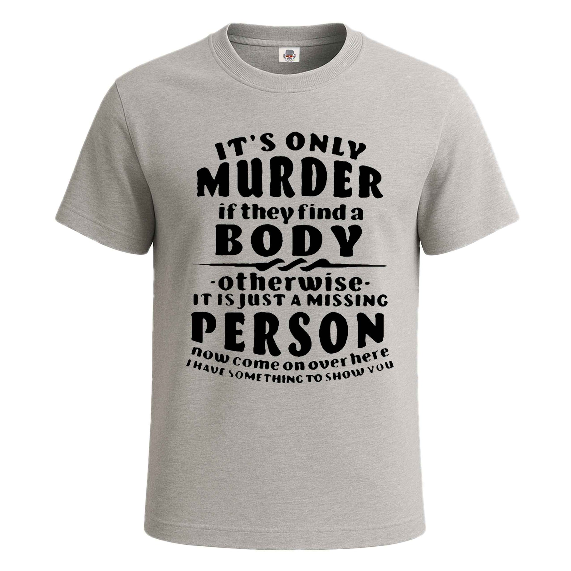 It't Only Murder If They | T-Shirt For Men's SPORT GREY T-SHIRT It't Only Murder If They | T-Shirt For Men's