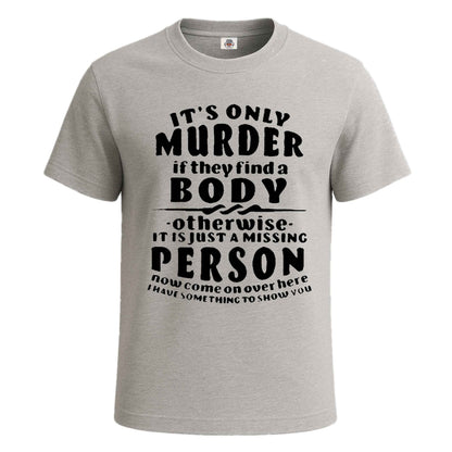 It't Only Murder If They | T-Shirt For Men's SPORT GREY T-SHIRT It't Only Murder If They | T-Shirt For Men's