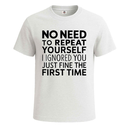 No Need To Repeat | T-Shirt For Men's