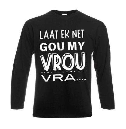 Laat Ek Net Gou My | Men's Long Sleeve