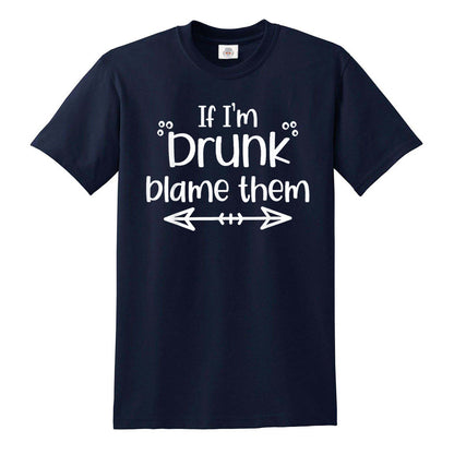 If I'm Drunk | MEN'S T-SHIRT