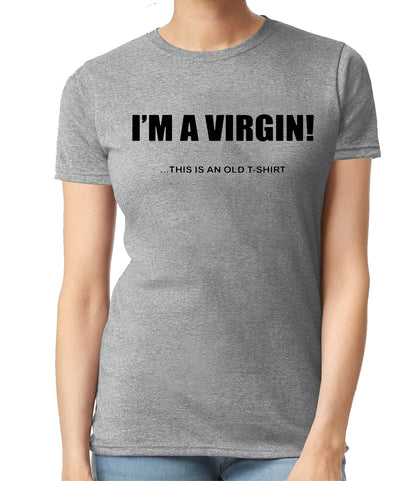 I'm A Virgin This Is | LADIES T-SHIRT