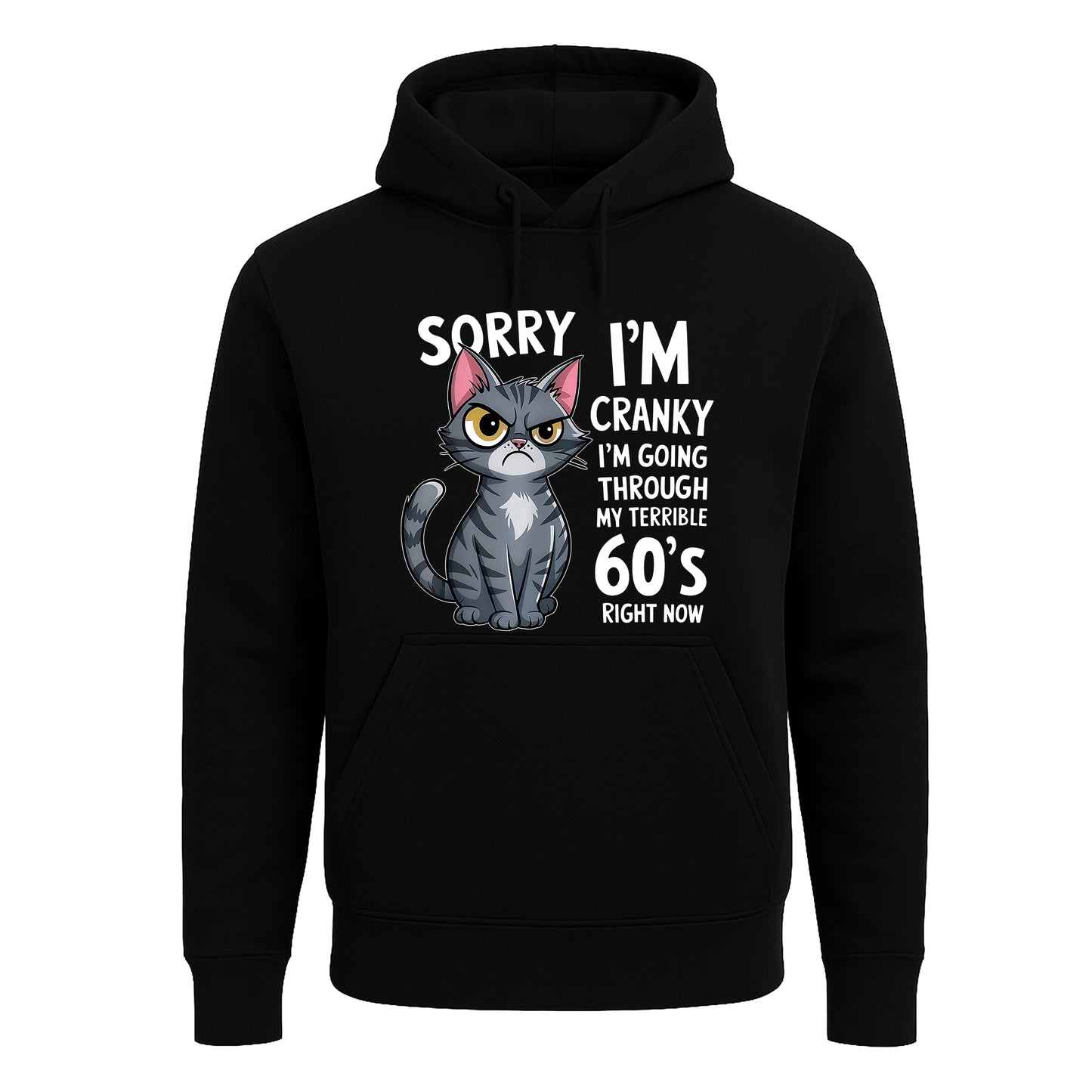 Cat Sorry I'm Cranky | Hoody For Men's Cat Sorry I'm Cranky | Hoody For Men's
