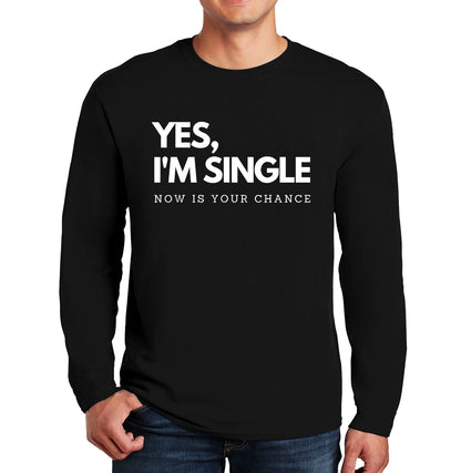 Yes I'm Single Now | Men's Long Sleeve