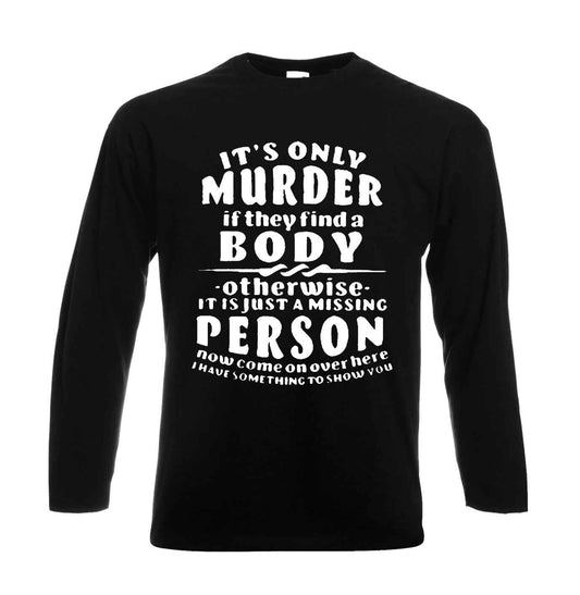 It't Only Murder If They | Men's Long Sleeve