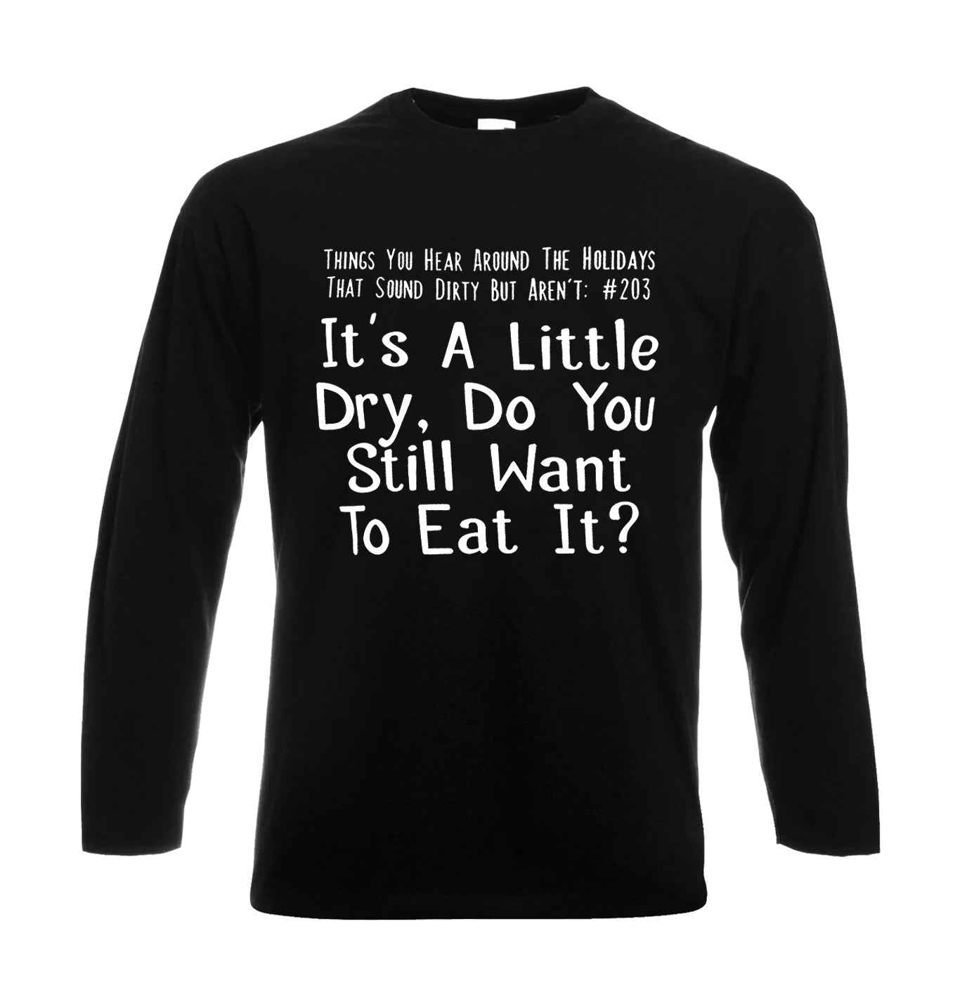 It's A Little Dry Do You | Men's Long Sleeve It's A Little Dry Do You | Men's Long Sleeve