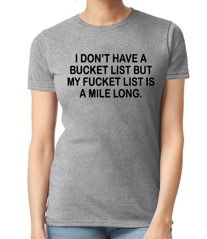 I Don't Have A Bucket | LADIES T-SHIRT