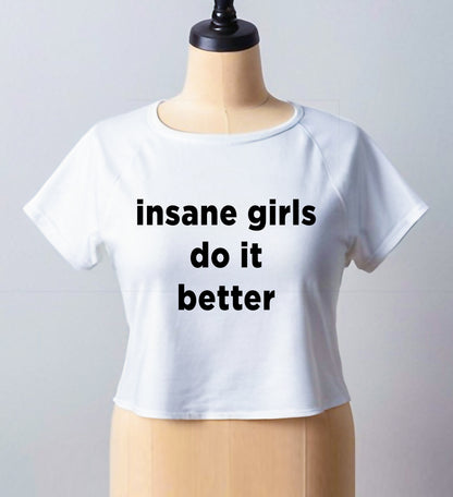INSANE GIRLS DO IT BETTER | CROP TOP FOR LADIES
