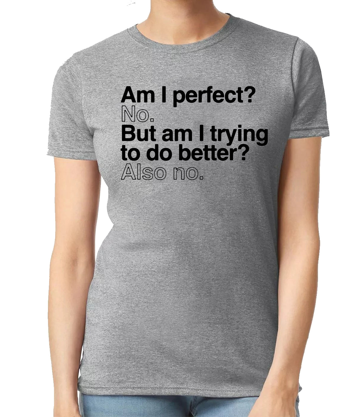 Am I Perfect No But | LADIES T-SHIRT