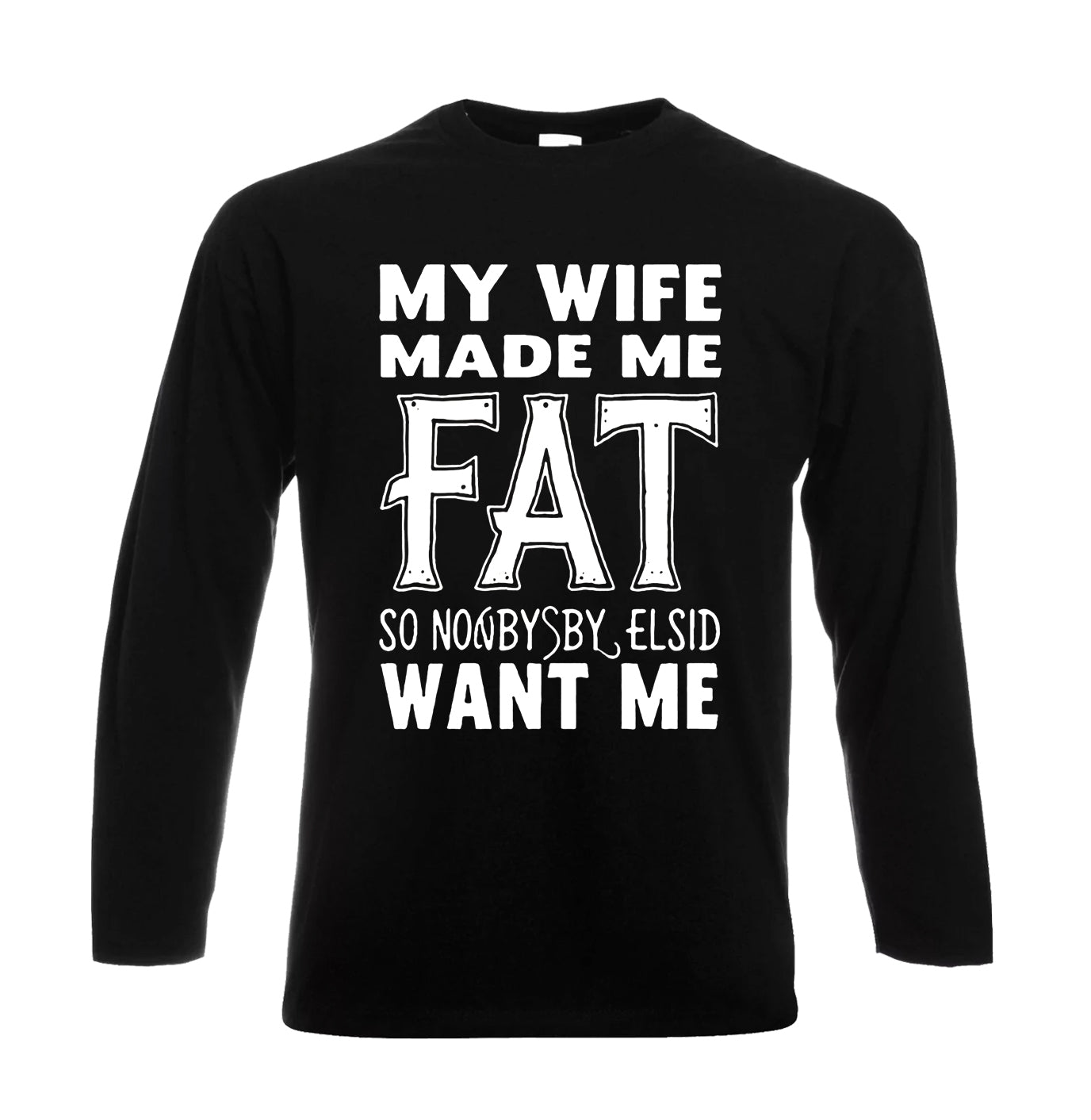 My Wife Made Me | Men's Long Sleeve
