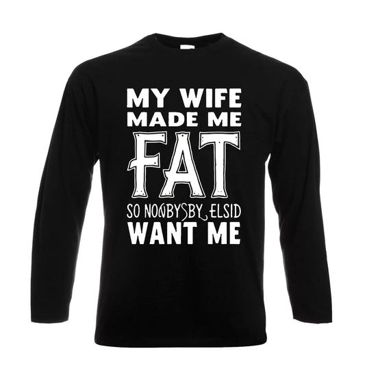 My Wife Made Me | Men's Long Sleeve