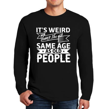 It's Weird Being The Same | Men's Long Sleeve